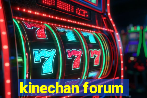 kinechan forum